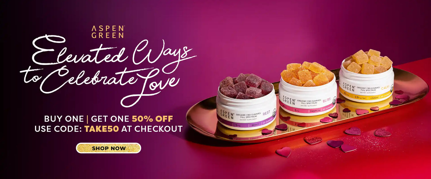 Elevated Ways to Celebrate Love - Buy 1 CBD Gummies, Get 1 50% Off